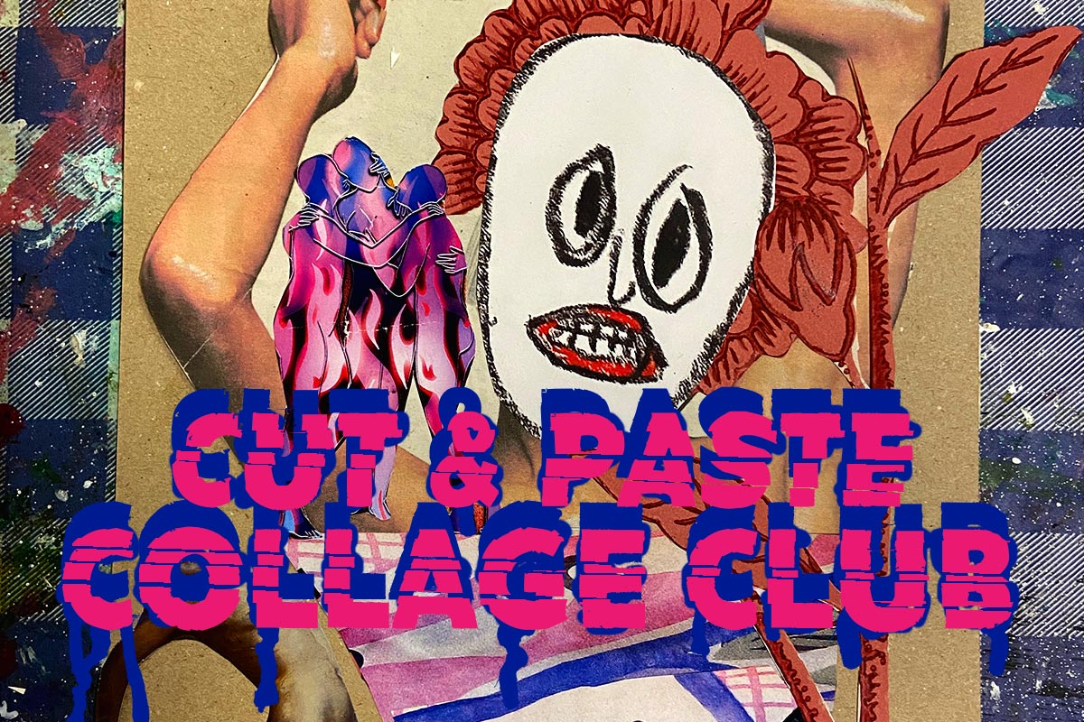 Cut & Paste Collage Club